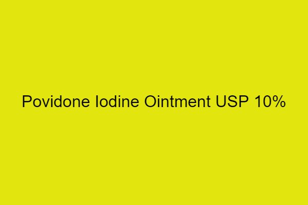 POVIDONE IODINE USP 10% ONT 28.4 GM