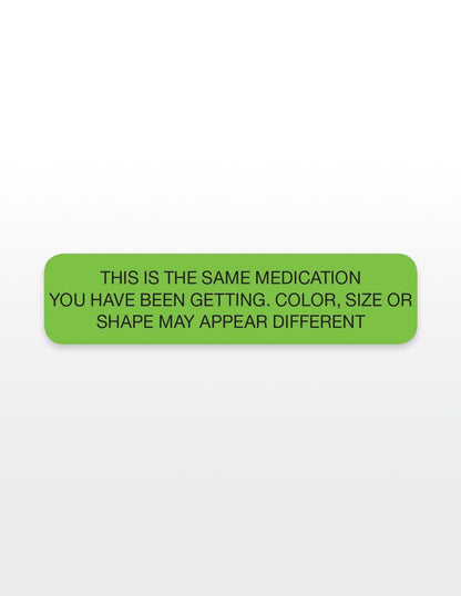 RX LABEL SAME MED MAY APPEAR DIFF 1000CT