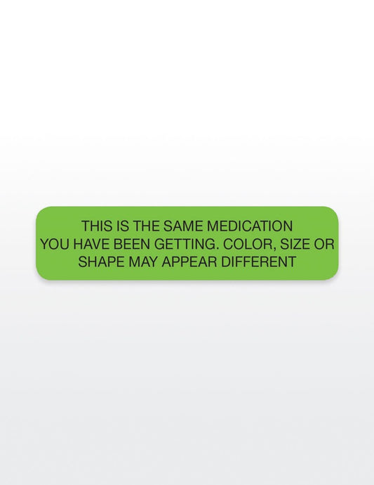 RX LABEL SAME MED MAY APPEAR DIFF 1000CT